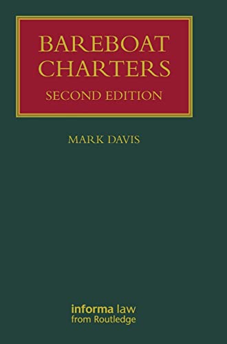 Bareboat Charters: A Practical Guide to the Legal and Insurance Implications (Lloyd's Shipping Law Library)