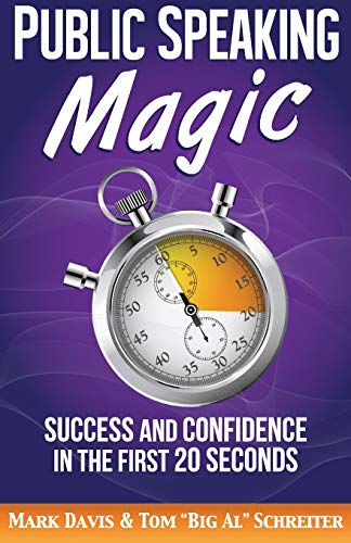 Public Speaking Magic: Success and Confidence in the First 20 Seconds von Fortune Network Publishing Inc