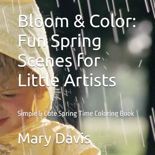 Bloom & Color: Fun Spring Scenes for Little Artists: Simple & Cute Spring Time Coloring Book von Independently published