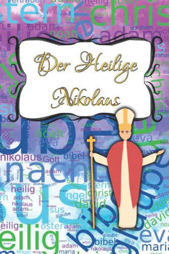 Der Heilige Nikolaus: Leben und Wirken kindgerecht erzählt (Christliche Kindergeschichten, Band 1) von Independently published