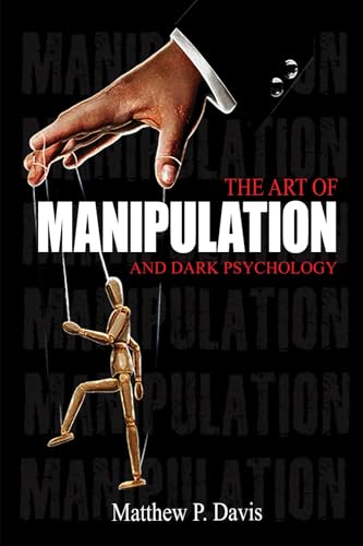The art of manipulation and dark psychology: Book on mental influence - Protect yourself from manipulation in your professional and private life - Bonus: emotional intelligence