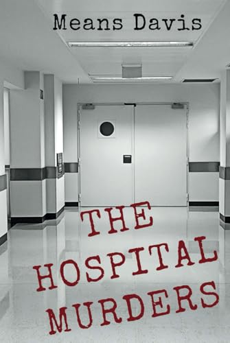 THE HOSPITAL MURDERS: A GRIPPING MURDER MYSTERY WHERE NO ONE IS SAFE von Independently published