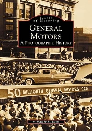 General Motors: A Photographic: A Photographic History (Images of Motoring)