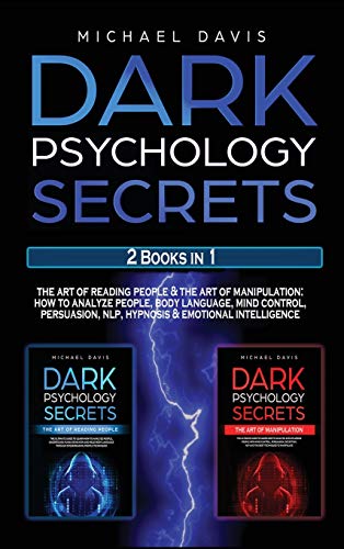 Dark Psychology Secrets: 2 Books In 1: The Art of Reading People & The Art of Manipulation - How to Analyze People, Body Language, Mind Control, Persuasion, NLP, Hypnosis & Emotional Intelligence von Mwaka Moon Ltd