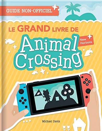 Le Grand Livre de Animal Crossing New Horizons: Guide non-officiel von CRACKBOOM