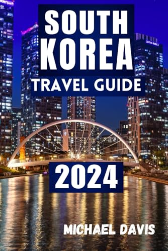 South Korea Travel Guide 2024 von Independently published