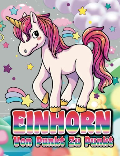 Von Punkt zu Punkt Einhorn: paß Verbinde die Punkte Bücher für Erwachsene im Alter von 8, 9, 12 Jahren | Jungen Und Mädchen Alter ... die Punkte | Punkt Zu Punkt Büch Für Kinder