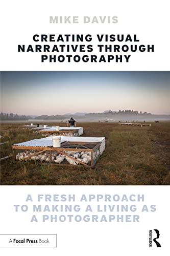 Creating Visual Narratives Through Photography: A Fresh Approach to Making a Living As a Photographer von Routledge