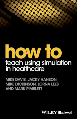 How to Teach Using Simulation in Healthcare