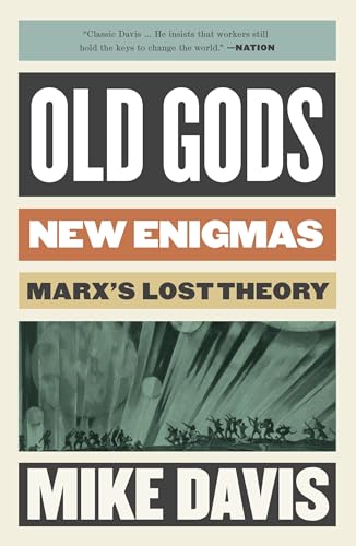 Old Gods, New Enigmas: Marx's Lost Theory (The Essential Mike Davis) von Verso Books