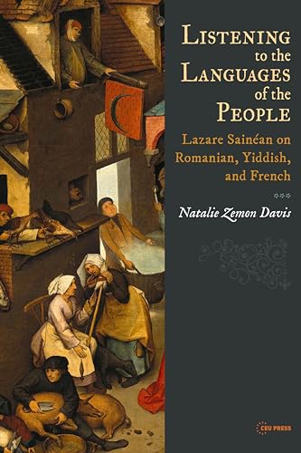 Listening to the Languages of the People: Lazare Sainéan on Romanian, Yiddish, and French