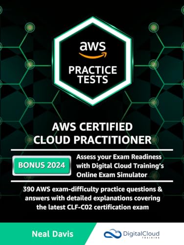 AWS Certified Cloud Practitioner Practice Tests: 390 AWS Practice Exam Questions with Answers, Links & detailed Explanations von Independently published