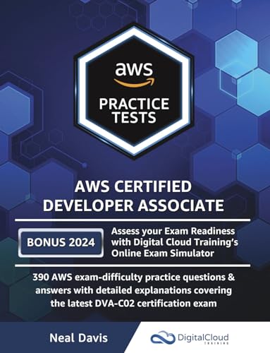 AWS Certified Developer Associate Practice Tests: 390 AWS Practice Exam Questions with Answers & detailed Explanations von Independently Published