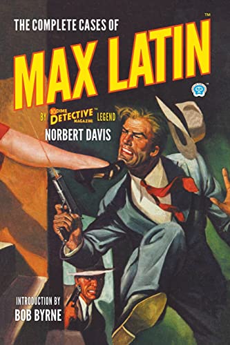 The Complete Cases of Max Latin (Dime Detective Library)