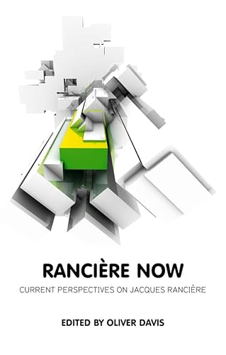 Ranciere Now: Current Perspectives on Jacques Ranciere (Polity Theory Now) von Polity