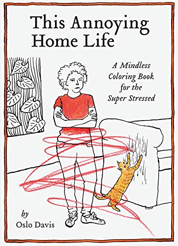 This Annoying Home Life: A Mindless Coloring Book for the Super Stressed (The Annoying Life Mindless Coloring Books) von Chronicle Books