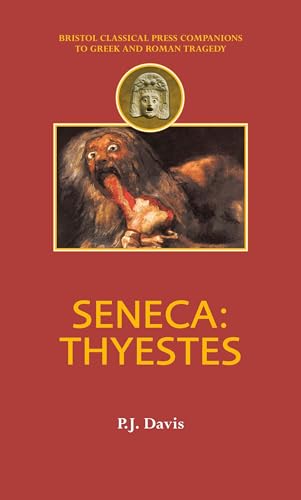 Seneca: Thyestes (Companions to Greek and Roman Tragedy) von Bristol Classical Press