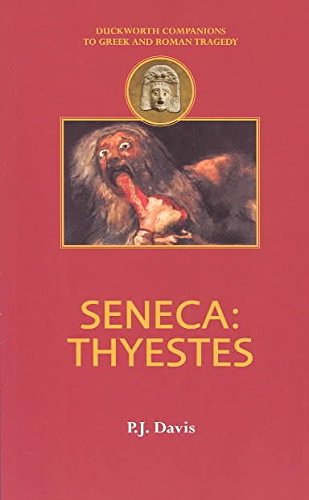 Seneca: Thyestes (Companions to Greek and Roman Tragedy)