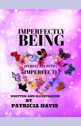 Imperfectly Being: Perfectly Being Imperfect von Independently published