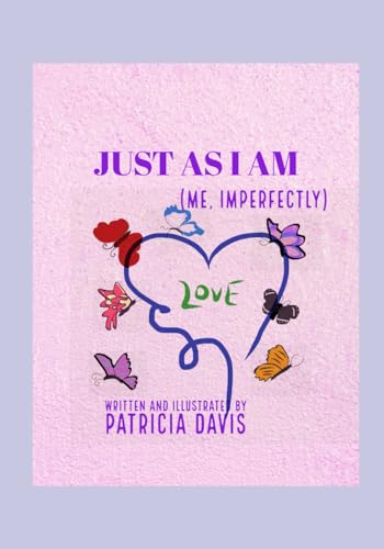 Just As I Am: Me , Imperfectly von Independently published