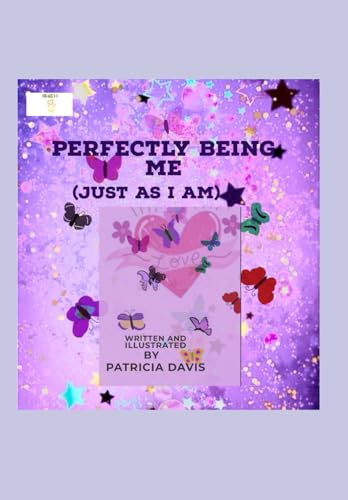Perfectly Being Me: (Just As I Am) von Independently published
