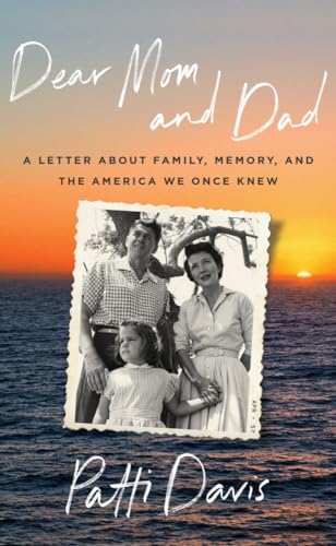 Dear Mom and Dad: A Letter About Family, Memory, and the America We Once Knew von LIVERIGHT