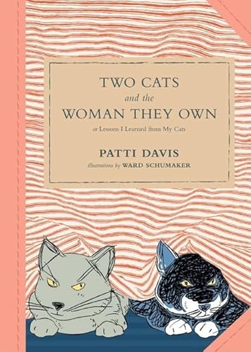 Two Cats and the Woman They Own: or Lessons I Learned from My Cats