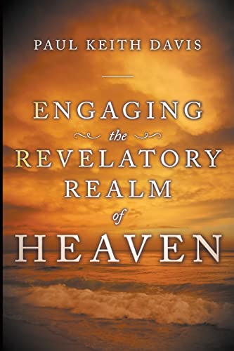 Engaging The Revelatory Realm of Heaven