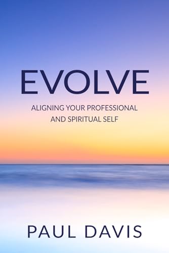 EVOLVE: Aligning Your Professional And Spiritual Self von Independently published