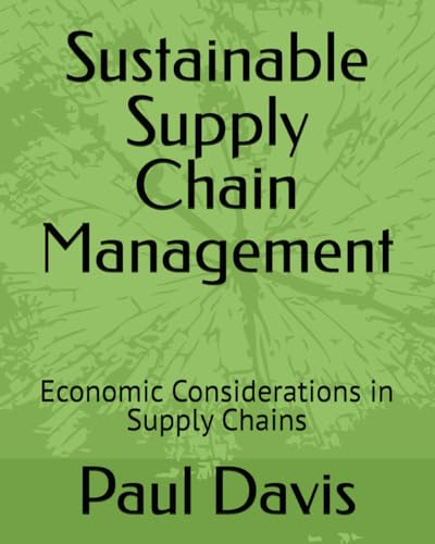 Sustainable Supply Chain Management: Economic Considerations in Supply Chains von Independently published