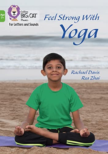 Feel Strong with Yoga: Band 05/Green (Collins Big Cat Phonics for Letters and Sounds – Age 7+)