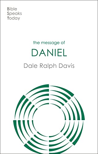 The Message of Daniel: His Kingdom Cannot Fail (The Bible Speaks Today Old Testament) von Inter-Varsity Press