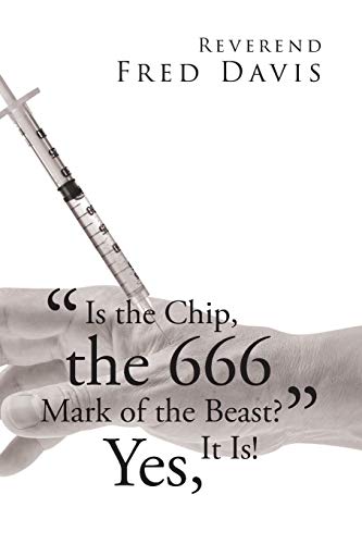 "Is the Chip, the 666 Mark of the Beast?": Yes, It Is!