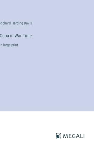 Cuba in War Time: in large print von Megali Verlag