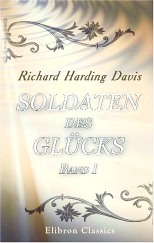 Soldaten des Glücks. Band I