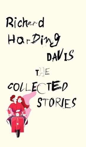 The Collected Stories of Richard Harding Davis The Collected Stories of Richard Harding Davis von Jollyjoy Books