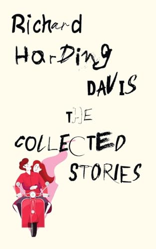 The Collected Stories of Richard Harding Davis von JollyJoy Books