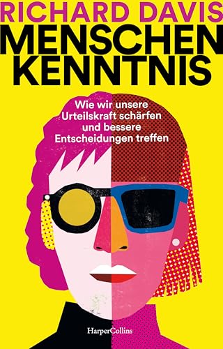 Menschenkenntnis. Wie wir unsere Urteilskraft schärfen und bessere Entscheidungen treffen: USA TODAY BESTSELLER ǀ Neue Erkenntnisse aus der Persönlichkeitspsychologie ǀ Woher weiß ich, wer du bist? Menschenkenntnis. Wie wir unsere Urteilskraft schärfen und bessere Entscheidungen treffen: USA TODAY BESTSELLER ǀ Neue Erkenntnisse aus der Persönlichkeitspsychologie ǀ Woher weiß ich, wer du bist?