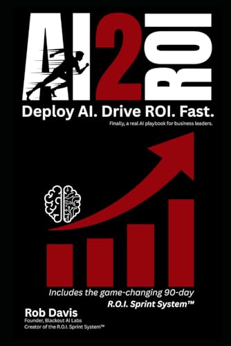 AI2ROI: Deploy AI. Drive ROI. Fast. von Independently published