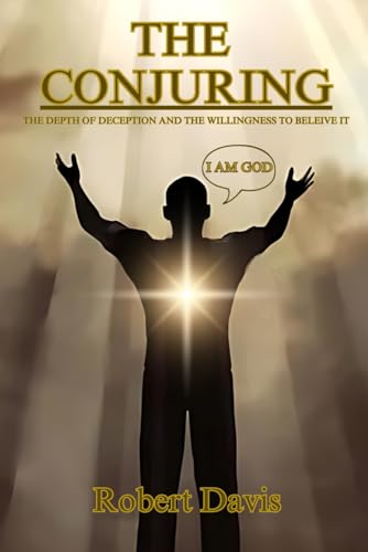 THE CONJURING: The Depth of Deception and The Willingness to Believe It von Saving Cain