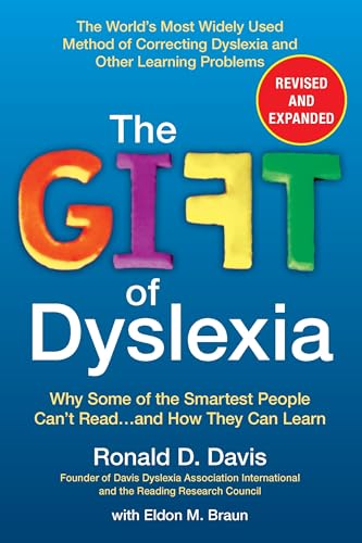 The Gift of Dyslexia, Revised and Expanded: Why Some of the Smartest People Can't Read...and How They Can Learn