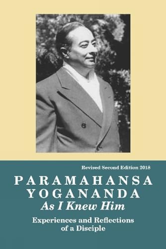 Paramahansa Yogananda: As I Knew Him -- Experiences, Observations & Reflections of a Disciple