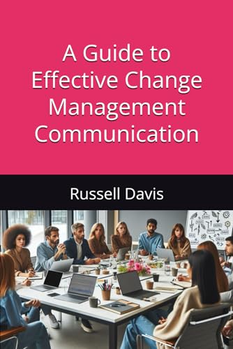 A Guide to Effective Change Management Communication von Independently published