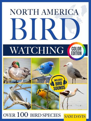 North America Bird Watching: An Interactive Field Guide Featuring Over 100 Bird Species with Stunning Color Photos and Birdsong Audio von Independently published