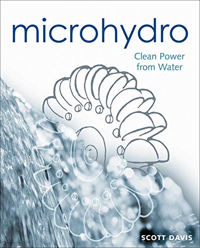 Microhydro: Clean Power from Water (Mother Earth News Wiser Living Series, 13) von New Society Publishers
