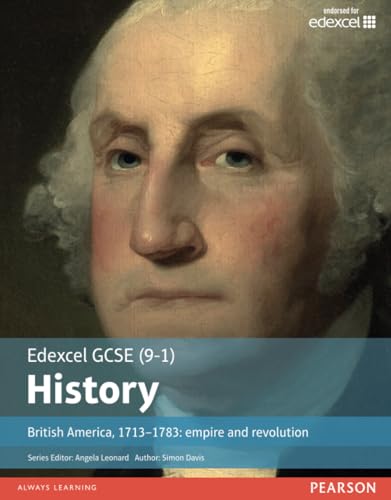 Edexcel GCSE (9-1) History British America, 1713â€“1783: empire and revolution Student Book: empire and revolution Student Book (EDEXCEL GCSE HISTORY (9-1)) von Pearson