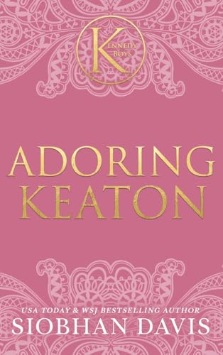 Adoring Keaton (The Kennedy Boys®, Band 9) von Brower Literary & Mgmt. Inc