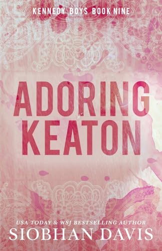 Adoring Keaton (The Kennedy Boys Book, Band 9)