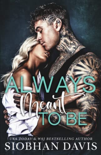 Always Meant to Be: A Stand-alone Forbidden Romance Always Meant to Be: A Stand-alone Forbidden Romance