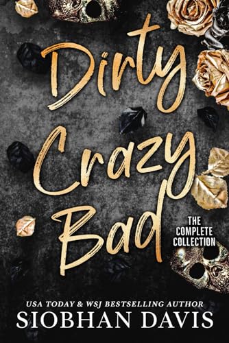 Dirty Crazy Bad: A Dark College Romance (The Complete Collection) (Dirty Crazy Bad Duet)